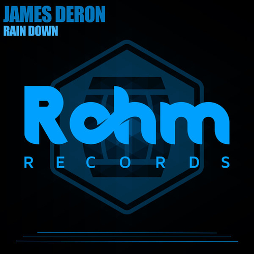 James Deron - Rain Down - Original Mix [ROHM029]